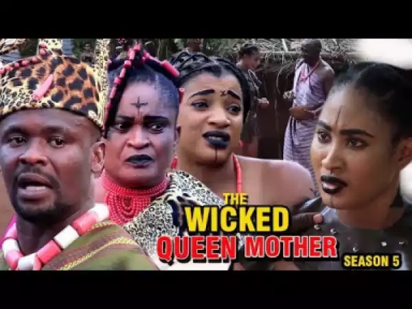 THE WICKED QUEEN MOTHER PART 5 - 2019 Nollywood Movie